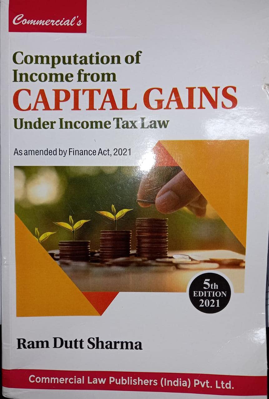Commercial's Computation of Income from Capital Gains Under Income Tax Law - 5/edition, 2021