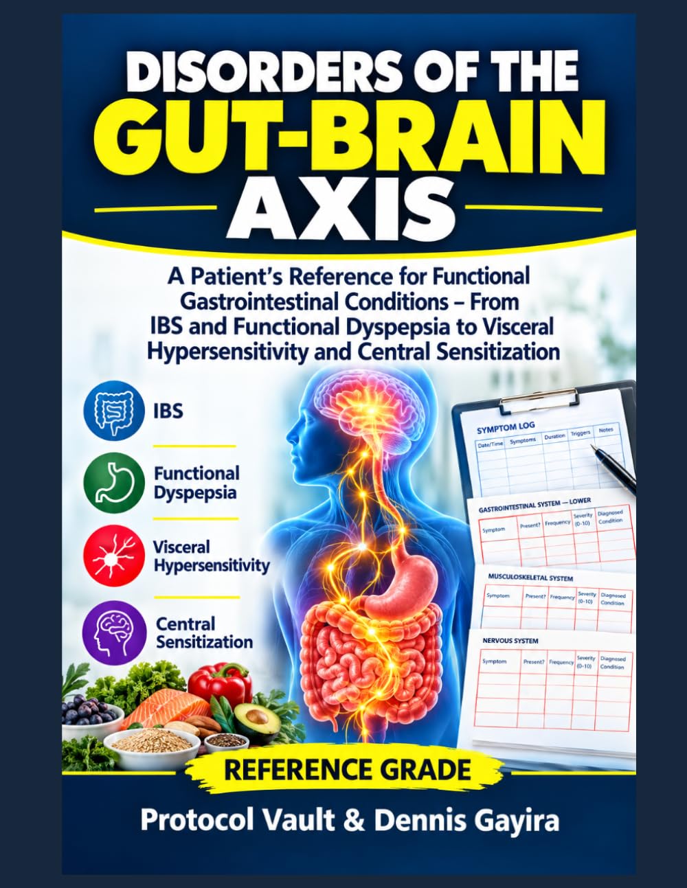 Disorders of the Gut-Brain Axis: A Patient's Reference for Functional Gastrointestinal Conditions – From IBS and Functional Dyspepsia to Visceral Hypersensitivity and Central Sensitization