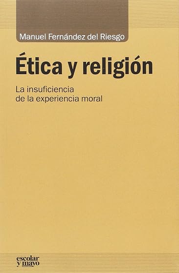 Ética y Religión: La Insuficiencia de la Experiencia Moral