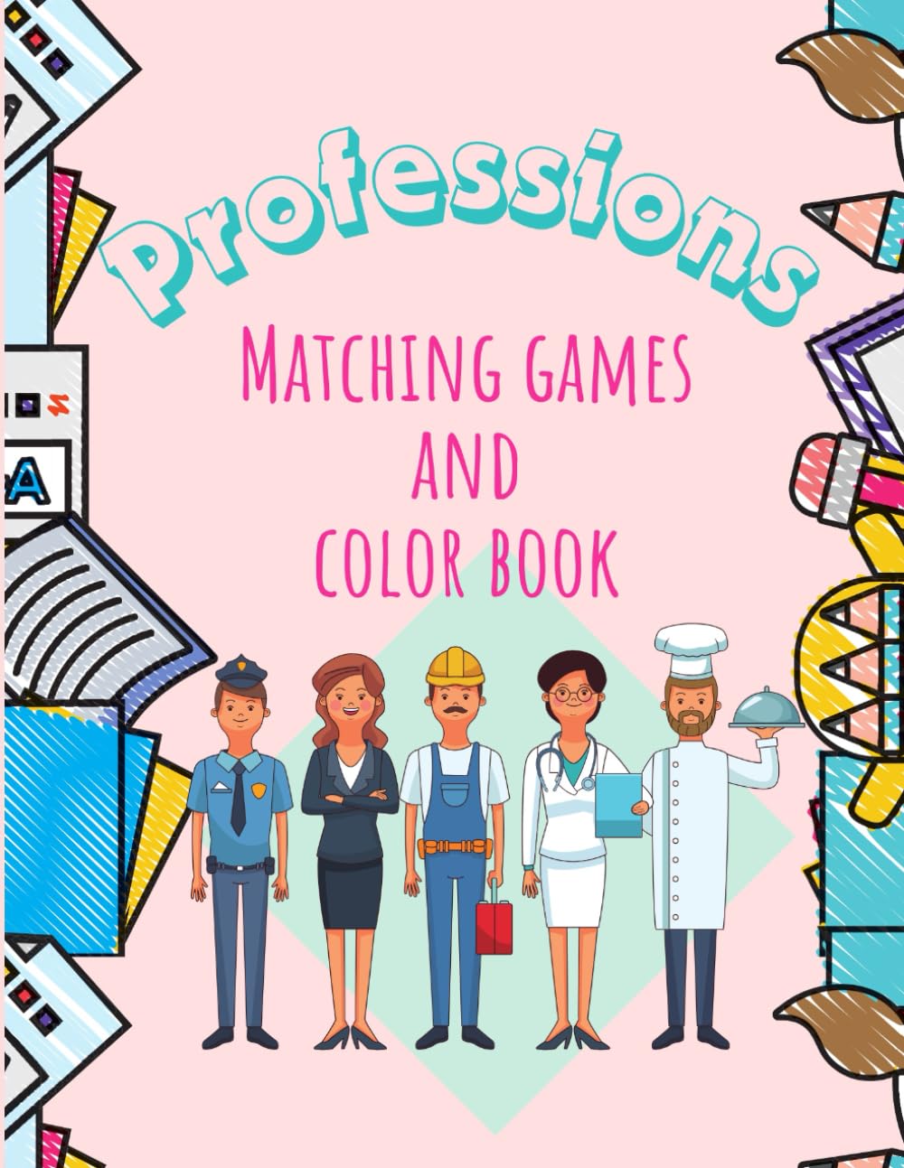 A Children Coloring Book: Professions/Career Education Book for kids age 3 to 8 years: Draw the Line to Connect the Matching Profession