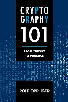 Cryptography 101: From Theory to Practice Unabridged Edition-Wow! eBook