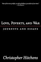 Love, Poverty, and War: Journeys and Essays (Nation Books)