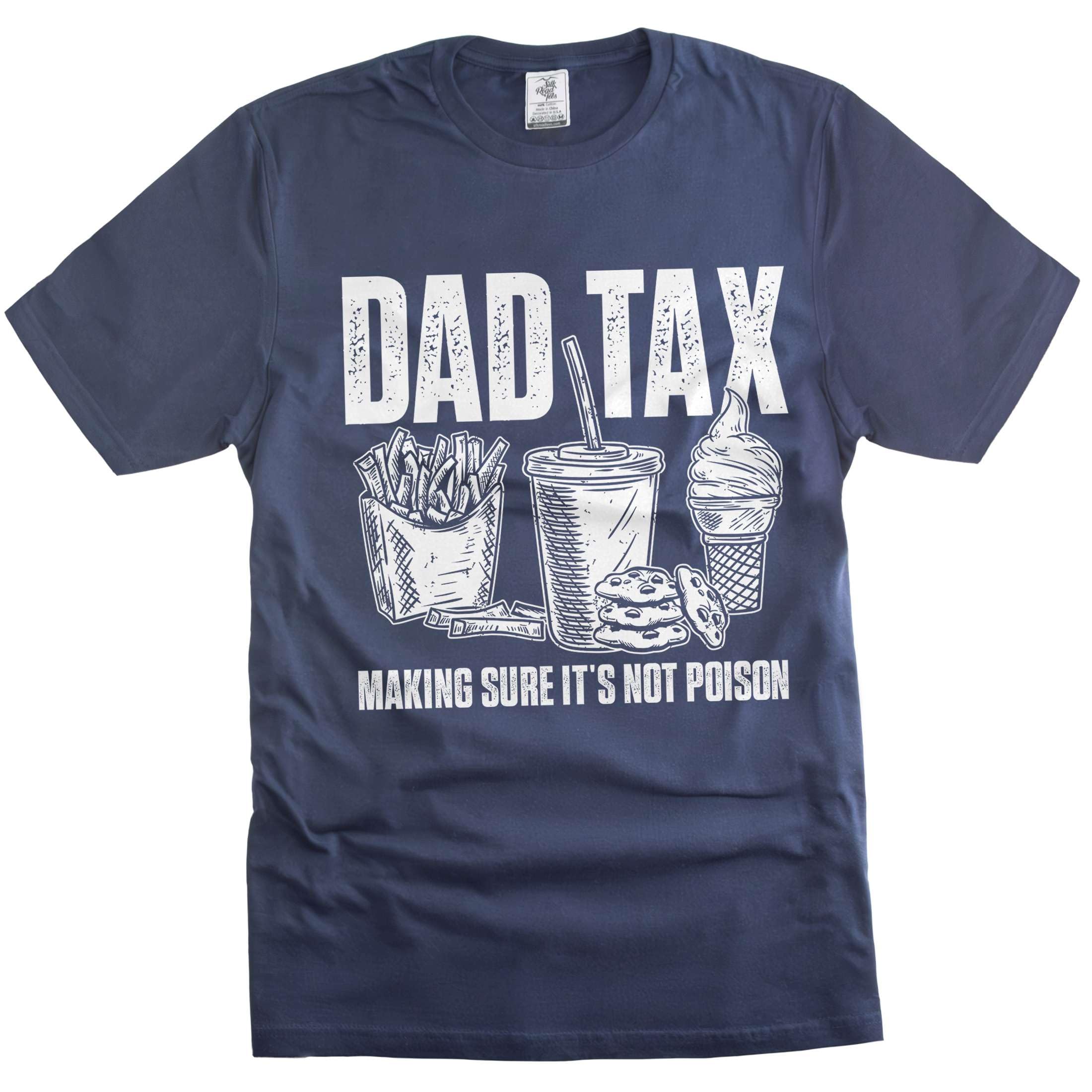 Men's Dad Tax Shirt Making Sure It's not Poison T-Shirt Father's Day Funny Daddy Gift tee Shirt