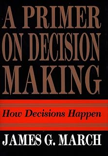 Primer on Decision Making: How Decisions Happen