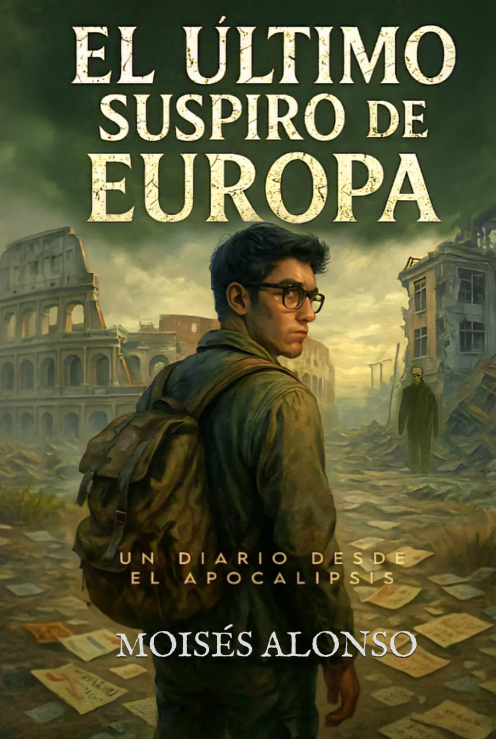 El último suspiro de Europa: Un diario desde el apocalipsis