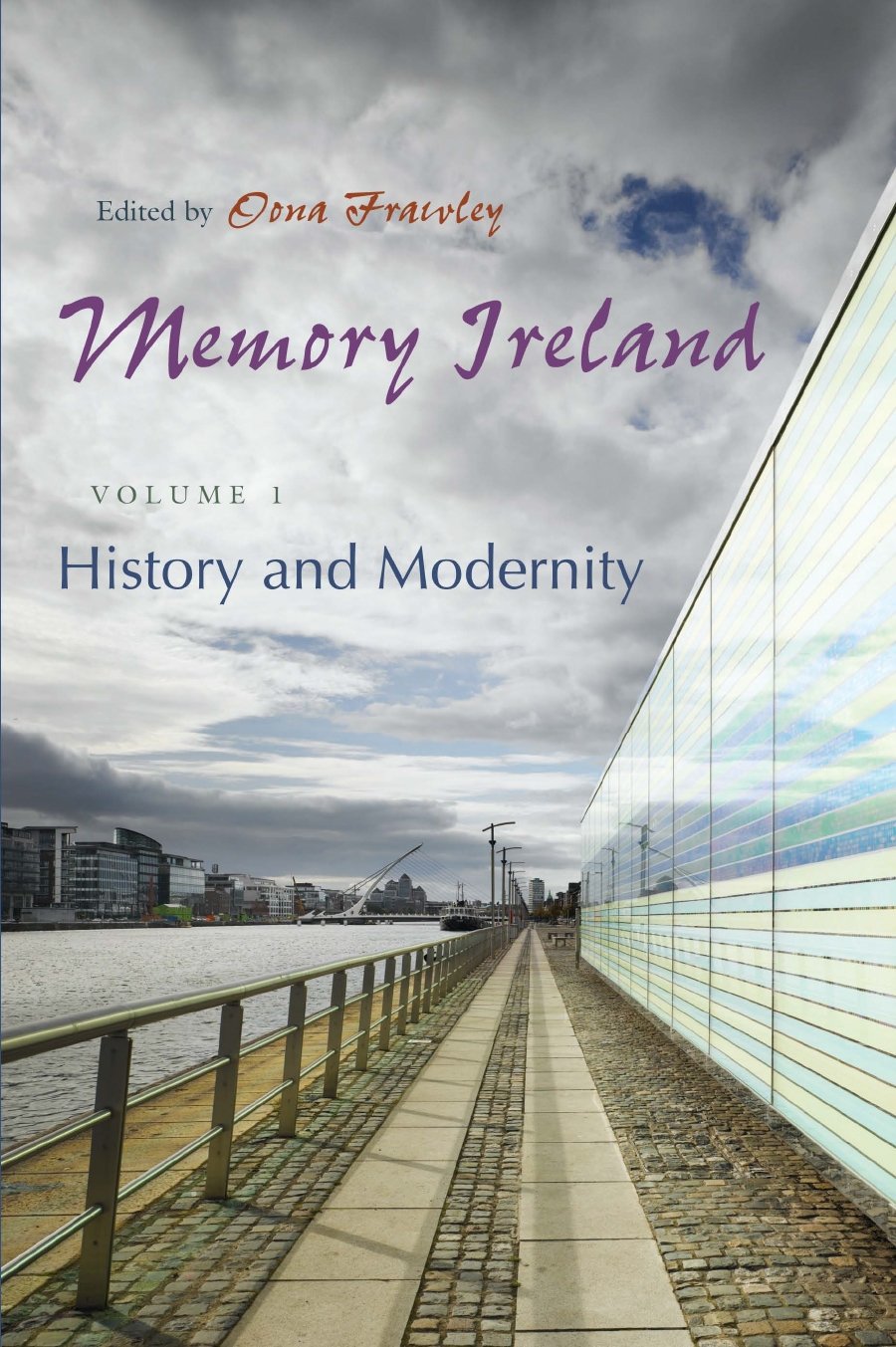 Memory Ireland: Volume 1: History and Modernity (Irish Studies)