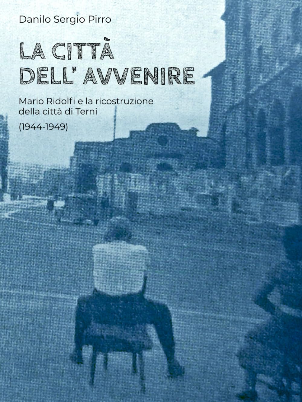 Mario Ridolfi reconstruction Terni histoire urbanisme Italie architecture livre