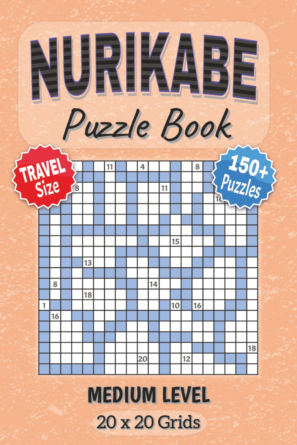 Nurikabe Puzzle Book: Medium Difficulty with 20x20 Grids Nurikabe | Convenient 6x9 Inches Size | Japanese Puzzle Book Logic Challenge | Gift for ... Leisure (Nurikabe Puzzle Books | Travel Size)