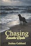 Chasing Samantha Dipallo
