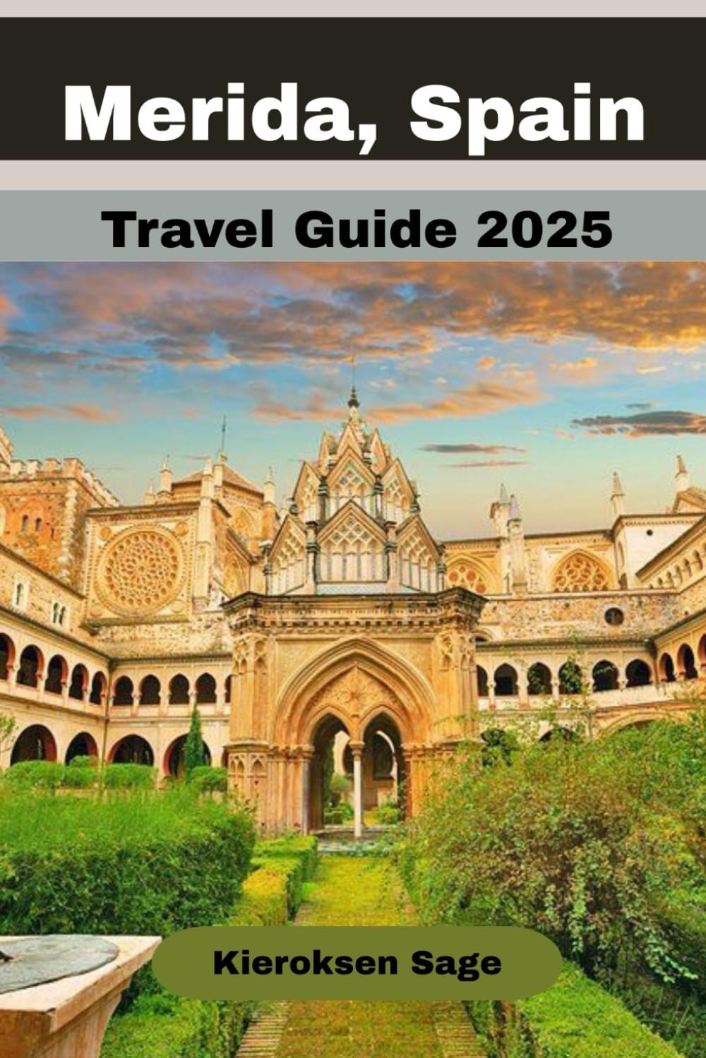 Merida, Spain Travel Guide 2025: Ancient Wonders & Modern Charms