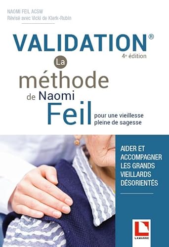 Validation - La méthode de Naomi Feil: Pour une vieillesse pleine de sagesse