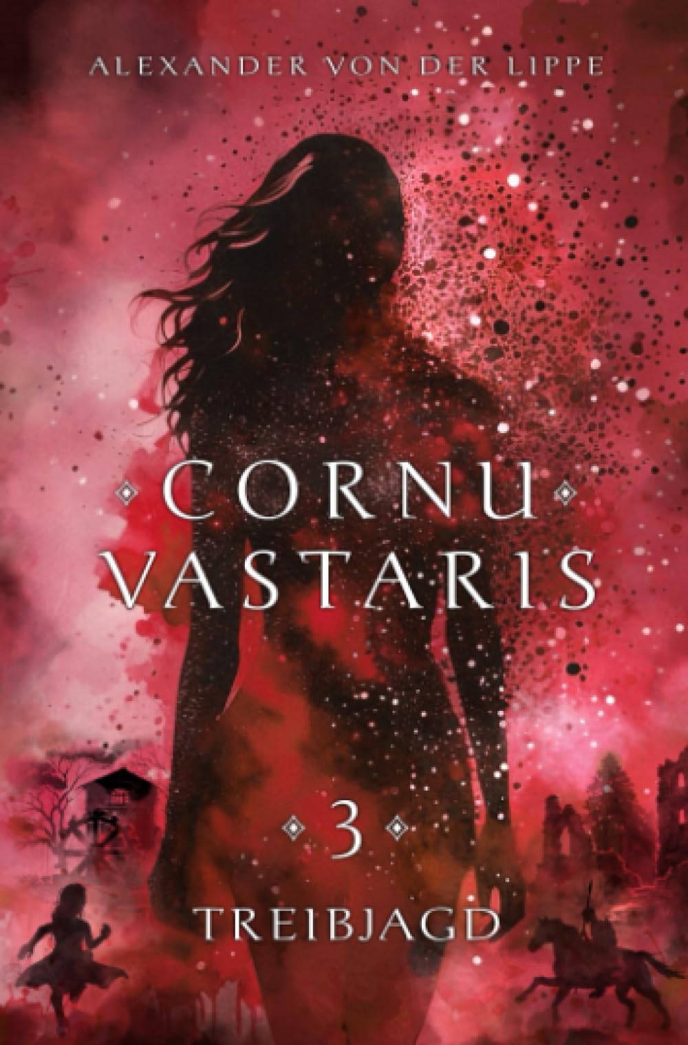Cornu Vastaris 3 - Treibjagd: Band 3 des vierteiligen Romans. Packende Fantasy über das Schicksal der Grenzlande und die Reise einer ungewöhnlichen Heldengruppe.