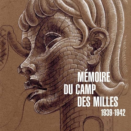 Mémoire du camp des Milles: 1939-1942