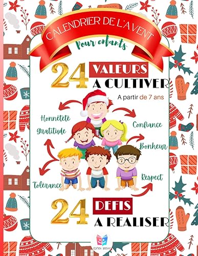 CALENDRIER DE L'AVENT POUR ENFANTS - 24 VALEURS A CULTIVER - 24 DEFIS A REALISER: Chaque jour l'apprentissage de valeurs fortes ( confiance, ... - A partir de 7 ans - Cadeau original