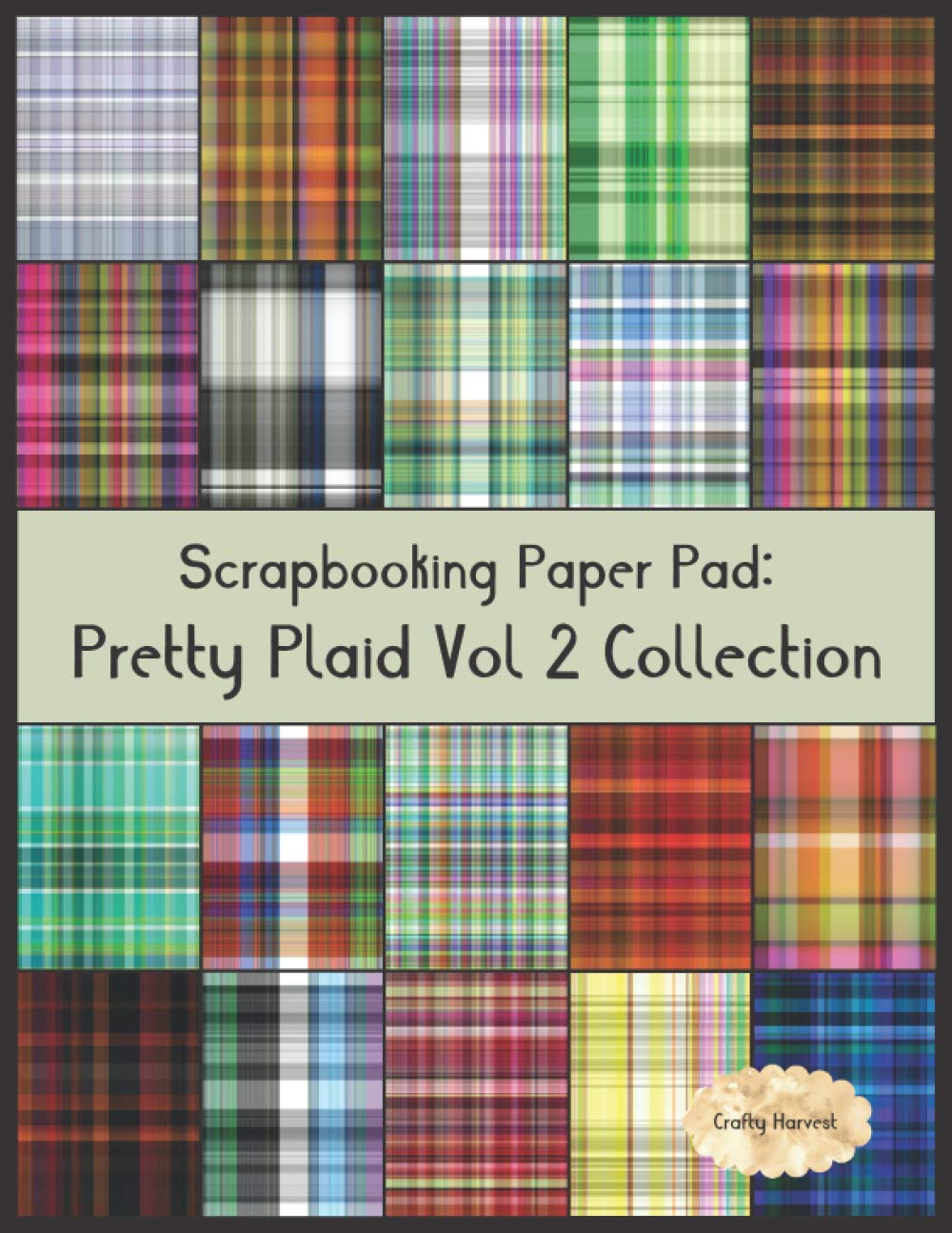 Scrapbook Paper Pad: Pretty Plaid Vol 2 Collection: 20 Unique Design Background Crafting Sheets (Crafty Harvest Background Papers)