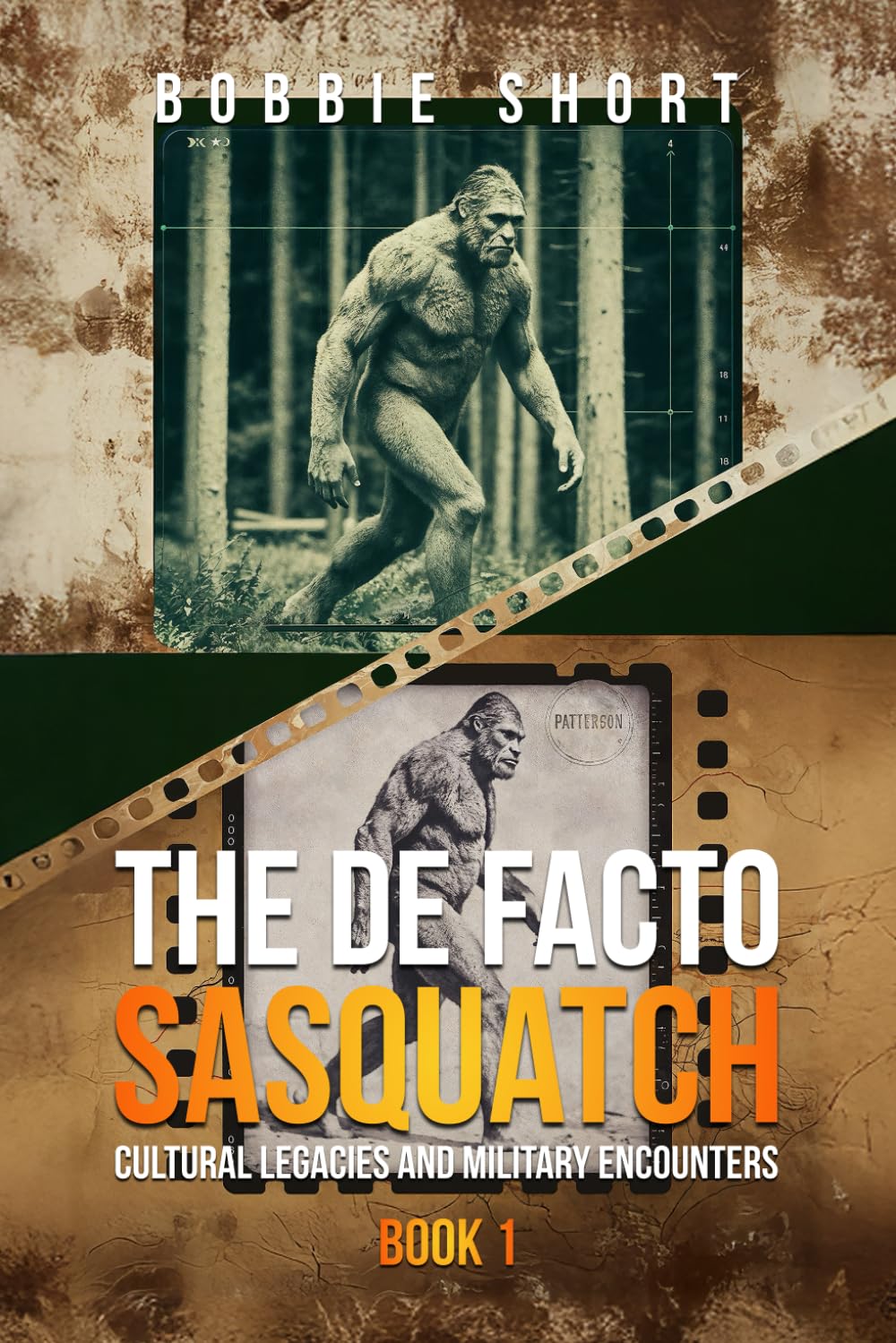 The De Facto Sasquatch (Book 1): Cultural Legacies and Military Encounters      Paperback – January 30, 2025