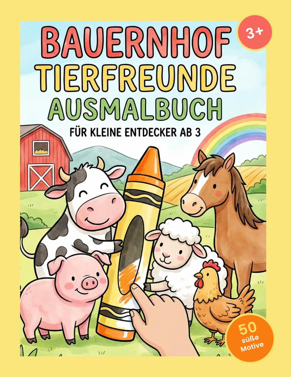 Bauernhof‑Tierfreunde Ausmalbuch für Kinder: 50 süße Motive – Für Jungen & Mädchen von 3–6 Jahren: Nutztiere spielerisch kennenlernen & Malen – Feinmotorik fördern – Geschenkidee
