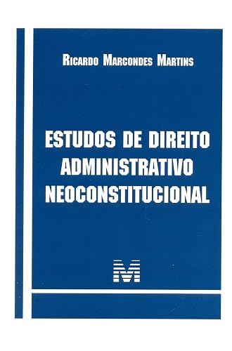 Estudos de direito administrativo neoconstitucional - 1 ed./2015