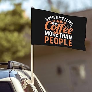 Double Side Sometimes I Like Coffee Moke Than People Car Flag Window Clip 12 X 18 Inch UV Protection Outdoor Car Flags Decoration Banner