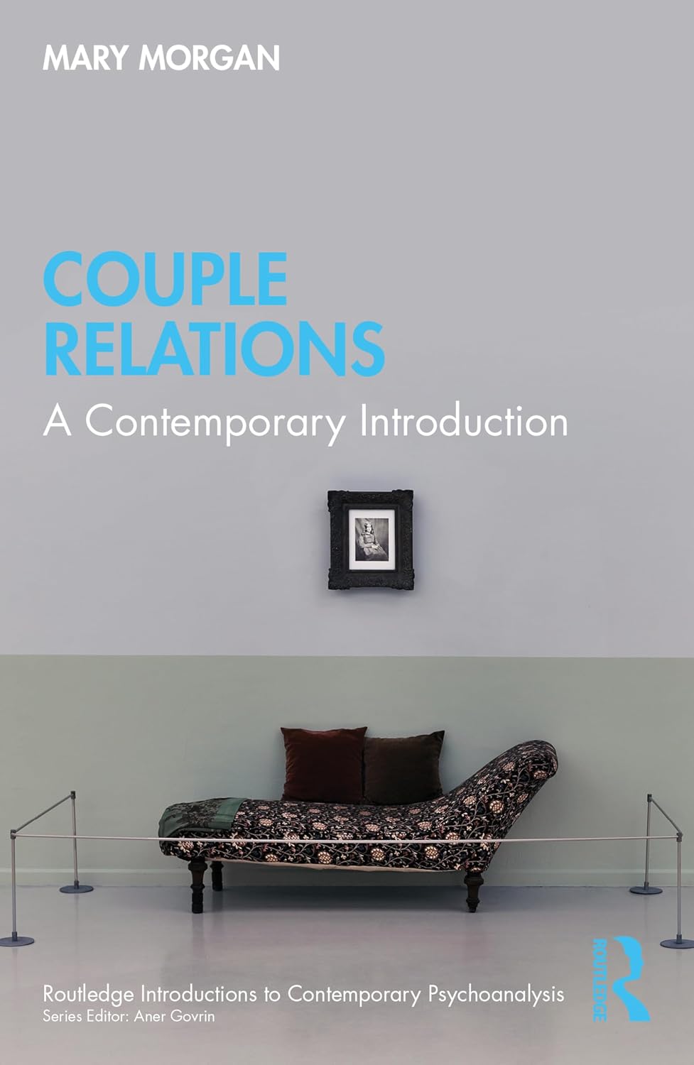 Couple Relations: A Contemporary Introduction (Routledge Introductions to Contemporary Psychoanalysis)