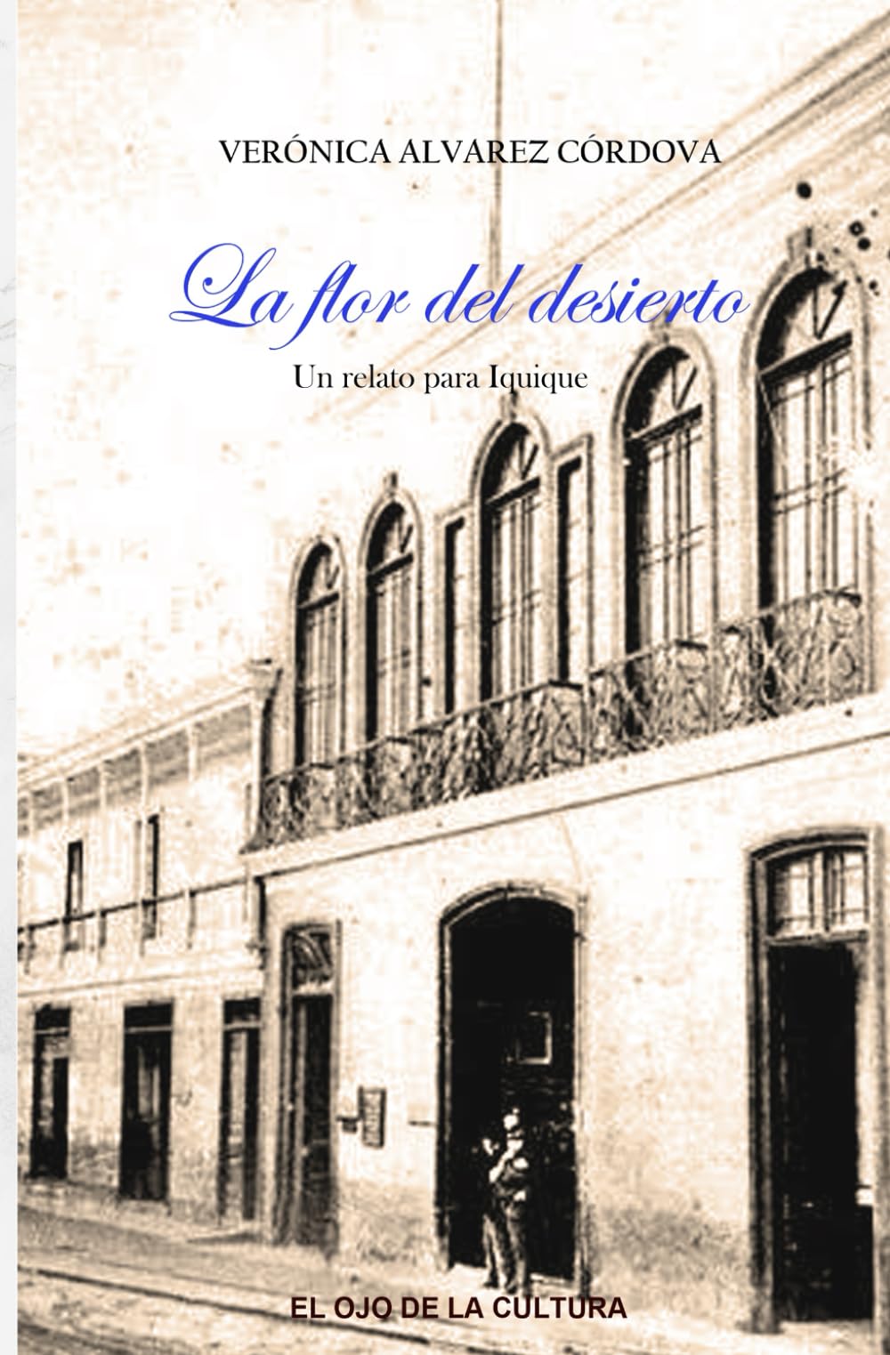 La flor del desierto: Un relato para Iquique