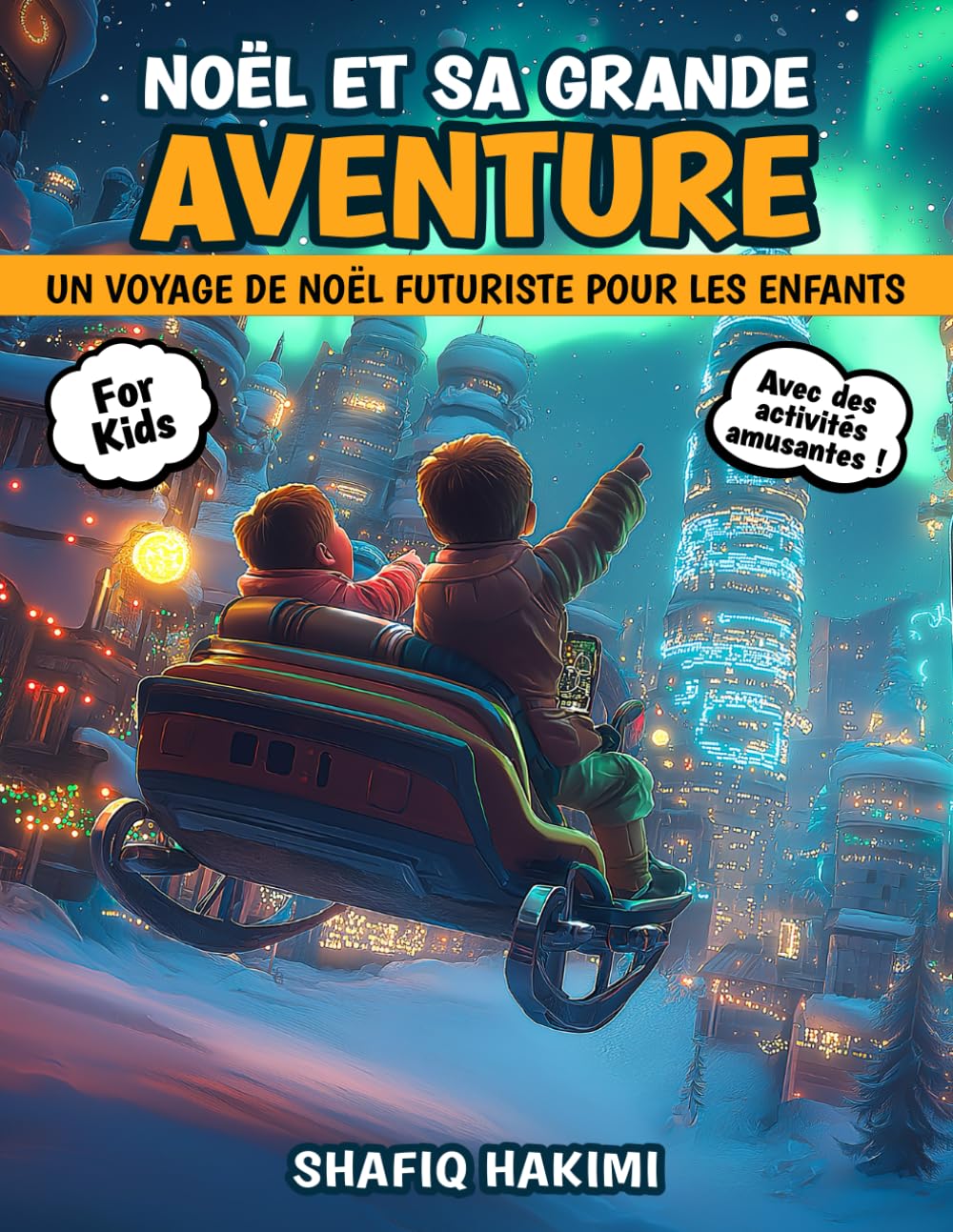Noël et sa Grande Aventure: Un Voyage de Noël Futuriste pour les Enfants