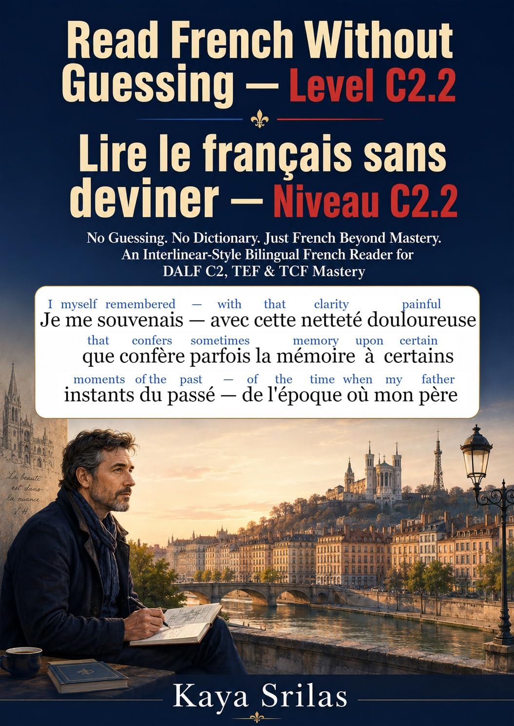 Read French Without Guessing — Level C2.2 / Lire le français sans deviner — Niveau C2.2: No Guessing. No Dictionary. Just French Beyond Mastery. Bilingual ... sans deviner t. 12) (French Edition)