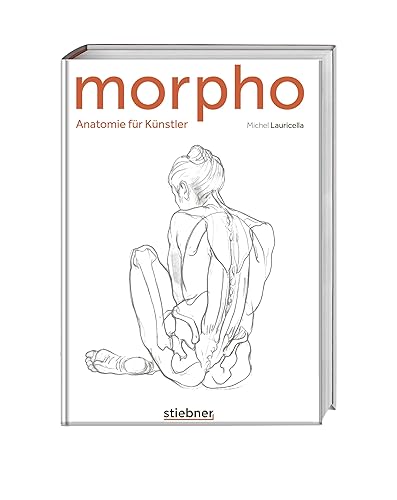 Morpho. Die Anatomie des Menschen für Künstler. Körper zeichnen lernen mit über 1.000 Abbildungen der korrekten Körperproportionen - Paperback