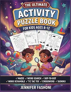 Ultimate Activity Puzzle Book for Kids Ages 8-12 Years: Mazes, Word Search, Dot to Dot, Word Scramble, Tic Tac Toe, Crossword, Sudoku (Activity Books For Kids)