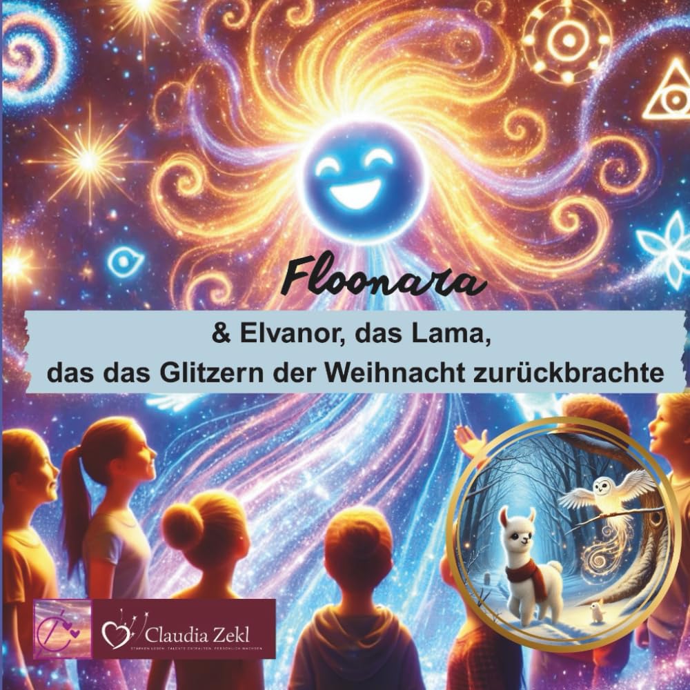 Elvanor, das Lama, das das Glitzern der Weihnacht zurückbrachte (Geschichten aus Floonaras Welt)