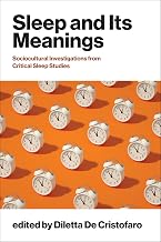 Sleep and Its Meanings: Socio-Cultural Investigations from Critical Sleep Studies