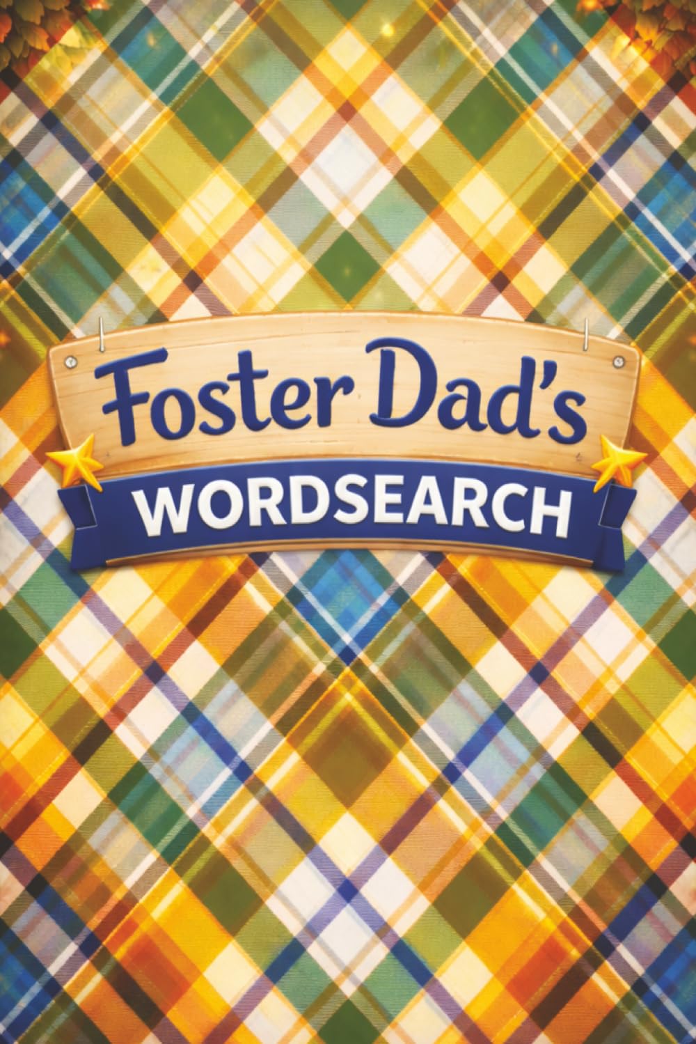 Foster Dad's Wordsearch Puzzle Book: Foster Parent, Fostering, Gift, Birthday, Christmas, Stocking Stuffer, Word Search, 6x9, Paperback, 45 Puzzles