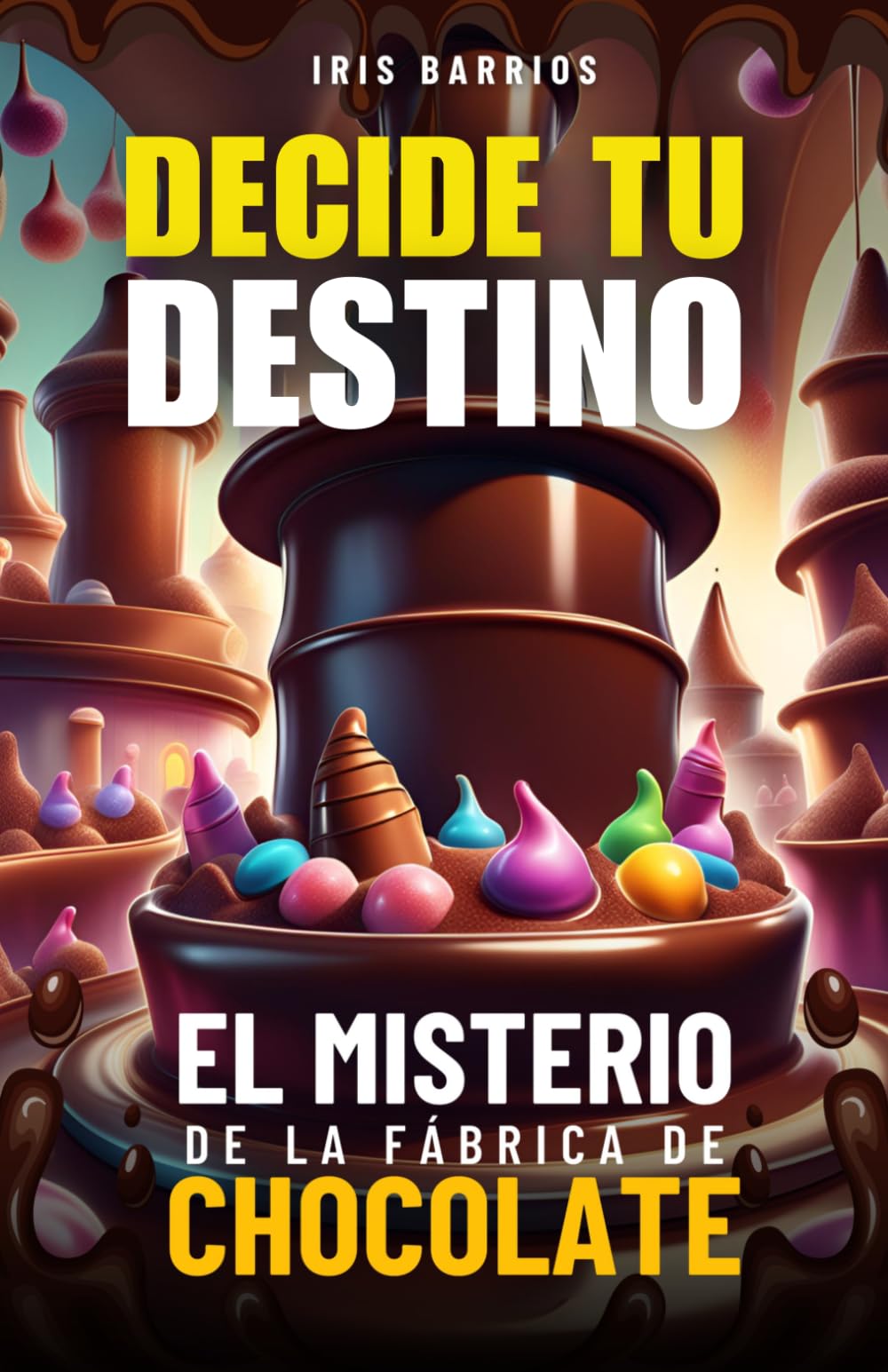 Escoge tu propia aventura: El misterio de la fábrica de chocolate: Toma decisiones, enfrenta desafíos y descubre los secretos que podrían cambiarlo todo (Decide tu Destino)