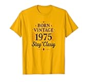 Born Vintage Stay Classy 1975 Retro Design T-Shirt