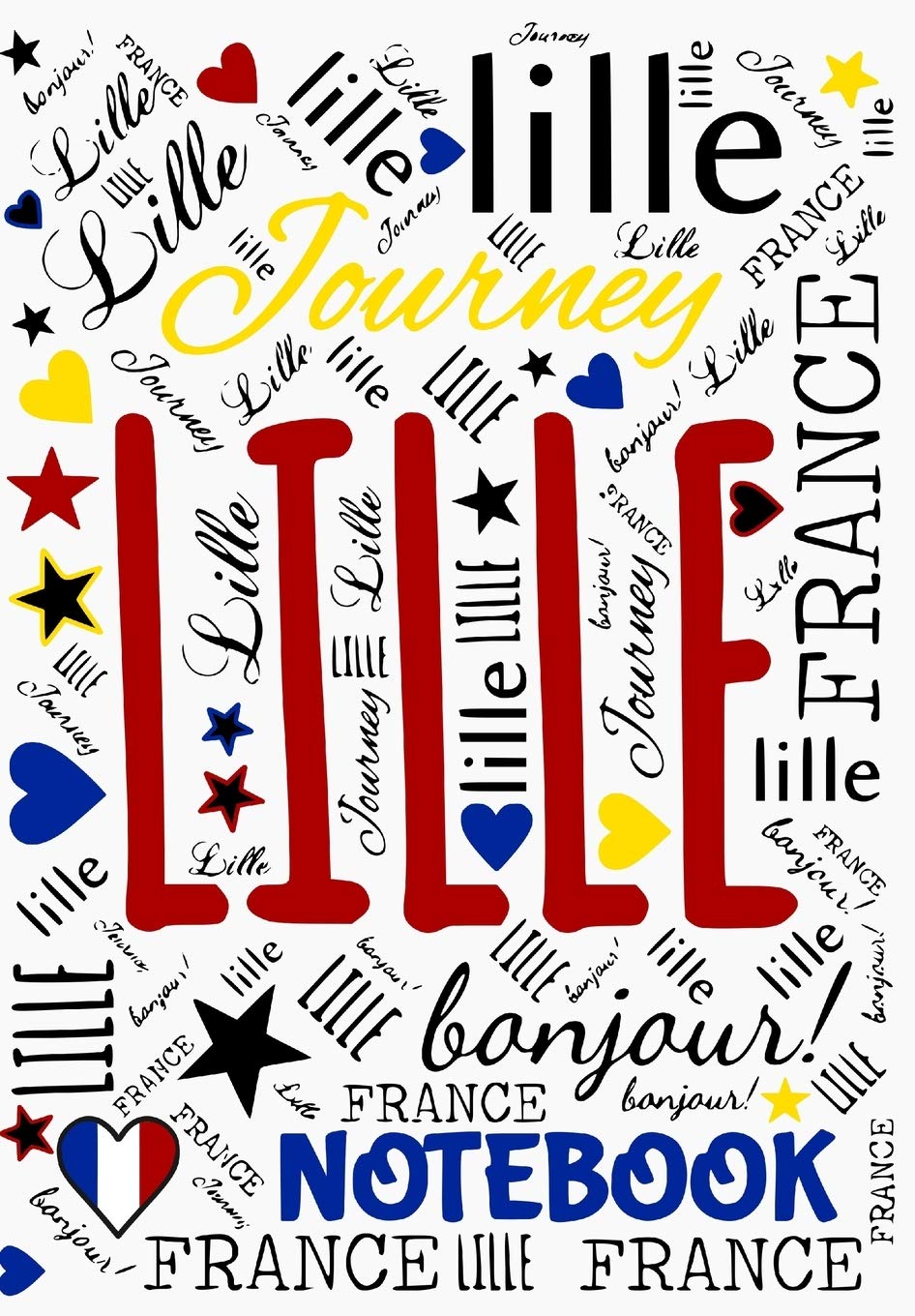 Lille Notebook: France Travel Notes Journal Blank Pages | Frankreich Reisetagebuch Notizbuch unliniert