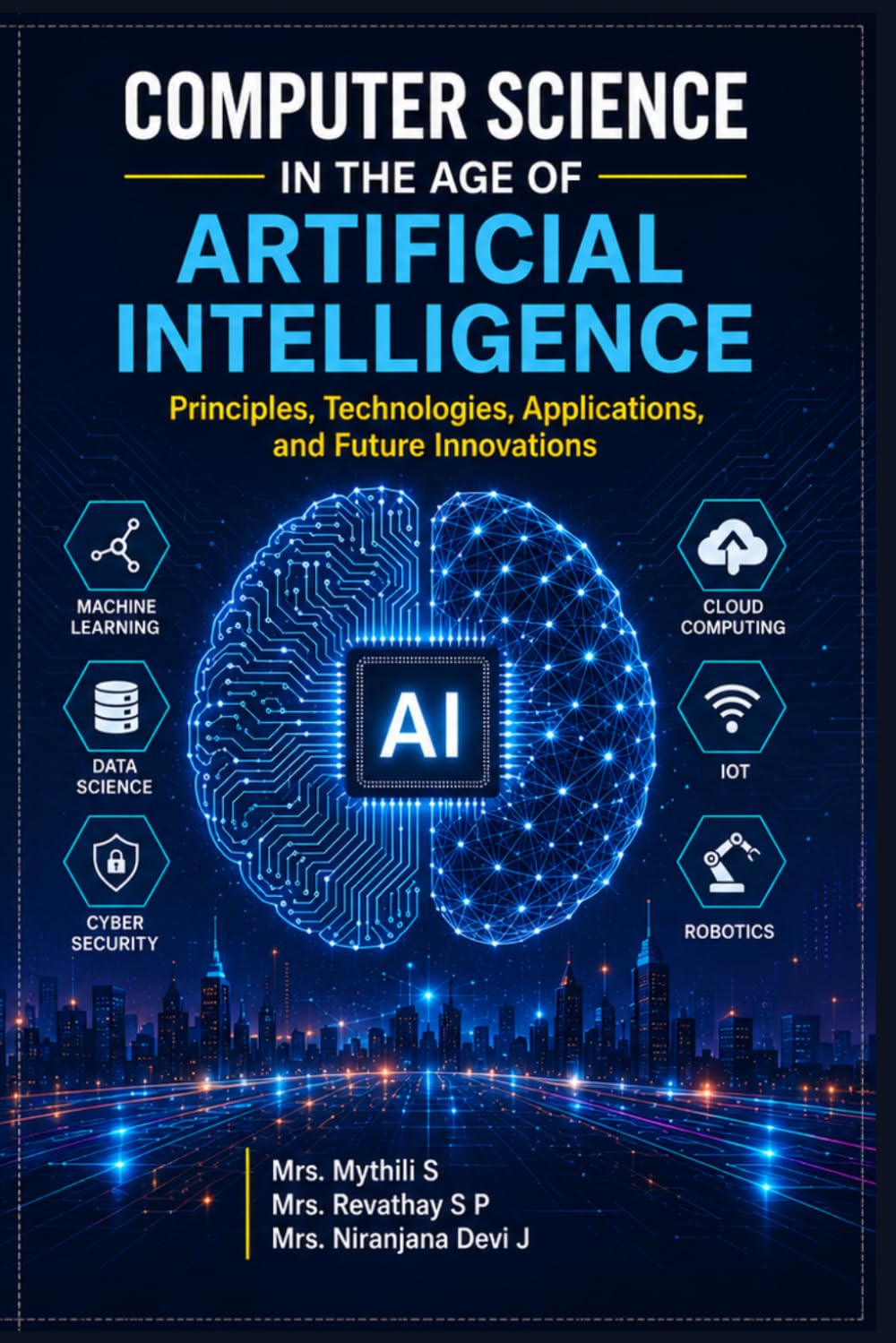 Computer Science in the Age of Artificial Intelligence: Principles, Technologies, Applications, and Future Innovations