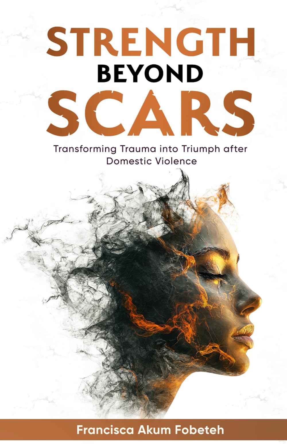 Strength beyond Scars: Transforming Trauma into Triumph after Domestic Violence