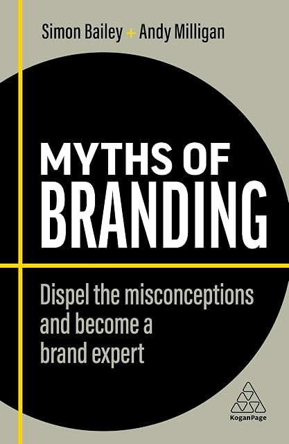 Portada de Myths of Branding: Dispel the Misconceptions and Become a Brand Expert: 9