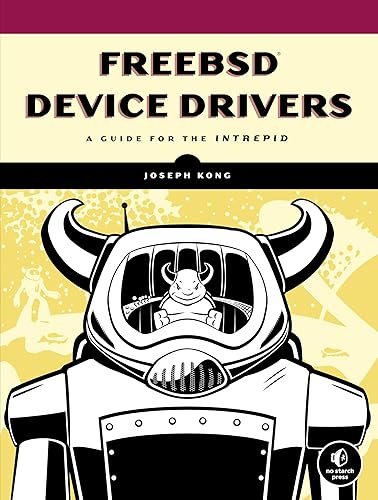 FreeBSD Device Drivers: A Guide for the Intrepid