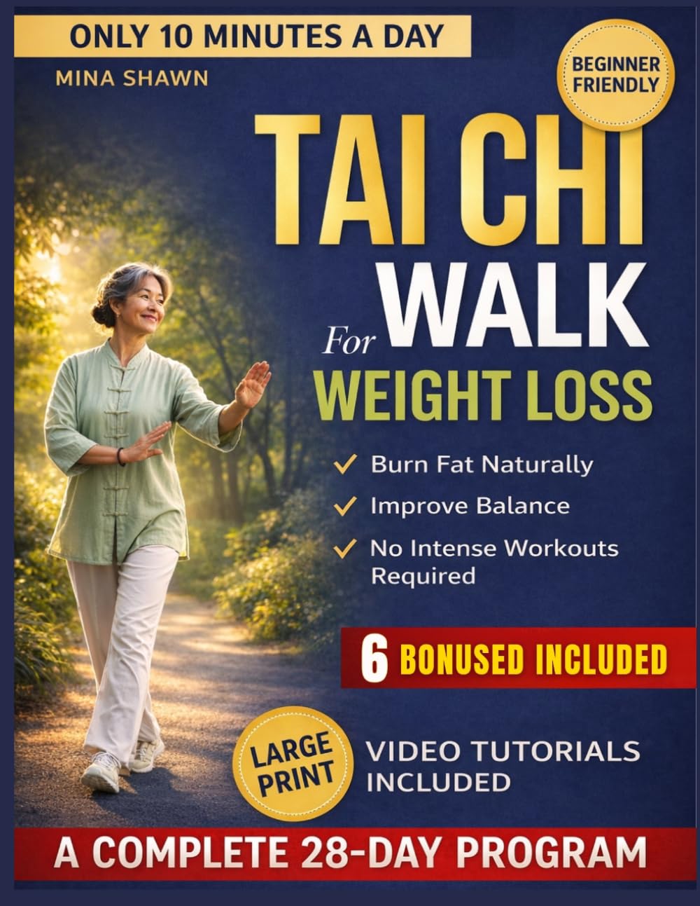 TAI CHI WALK FOR WEIGHT LOSS: A 28-Day, 10-Minute-a-Day Tai Chi Walking Routine to Burn Fat, Improve Balance, and Lose Weight Naturally No Intense Workouts Required