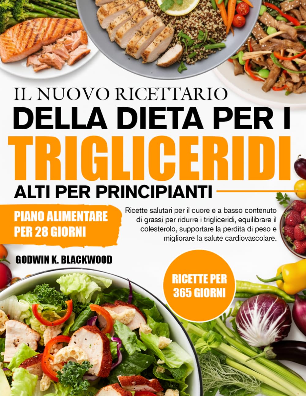 IL NUOVO RICETTARIO DELLA DIETA PER I TRIGLICERIDI ALTI PER PRINCIPIANTI: Ricette salutari per il cuore e a basso contenuto di grassi per ridurre i ... di peso e migliorare la salute cardiova...