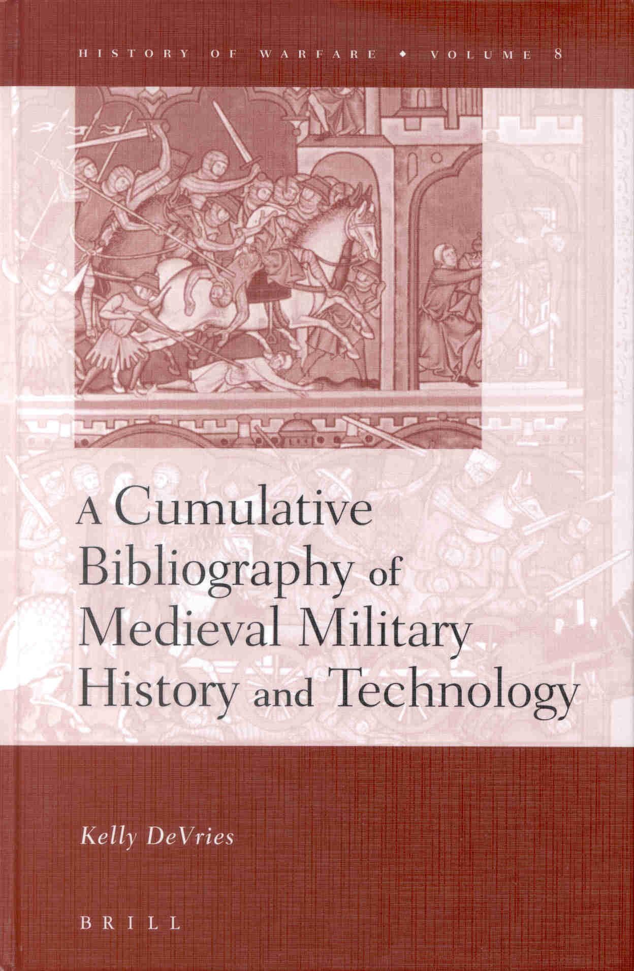 Buy A Cumulative Bibliography of Medieval Military History and Technology: 8 (History of Warfare, 8) — BookShops.in