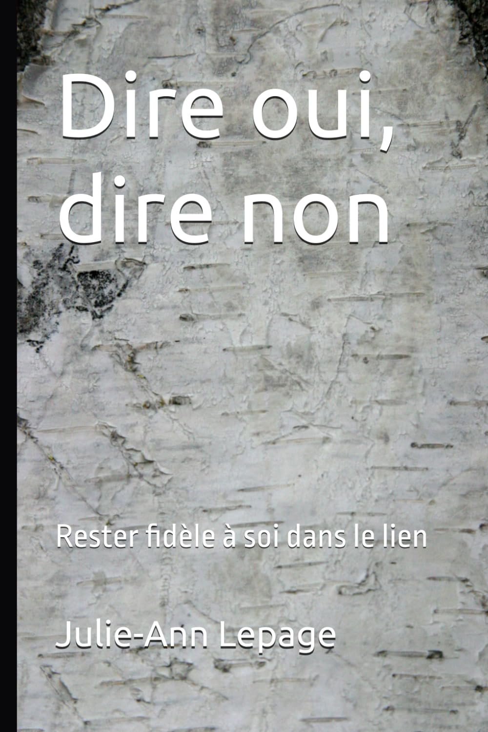 Dire oui, dire non: Rester fidèle à soi dans le lien