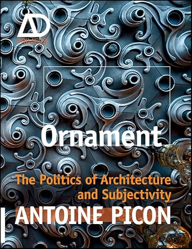 Ornament: The Politics of Architecture and Subjectivity (Architectural Design Primer)