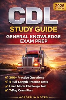CDL Study Guide 2026–2027: General Knowledge Exam Prep | 300+ Practice Questions, 4 Full-Length Practice Tests, Hard Mode Challenge & 7-Day Cram Plan