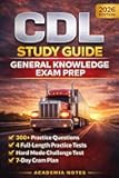 CDL Study Guide 2026–2027: General Knowledge Exam Prep | 300+ Practice Questions, 4 Full-Length Practice Tests, Hard Mode Challenge & 7-Day Cram Plan