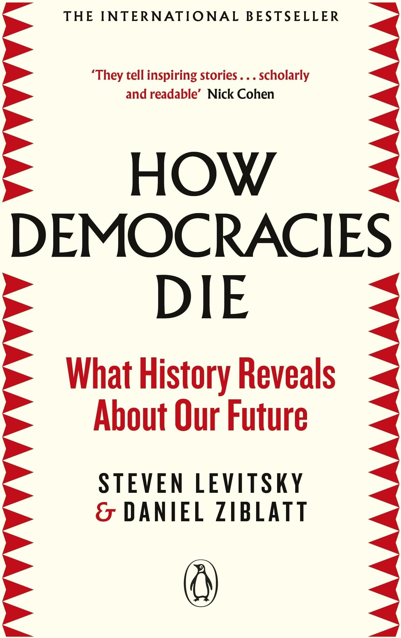 How Democracies Die: The International Bestseller: What History Reveals About Our Future Paperback โ 3 Jan. 2019