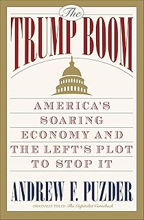 The Capitalist Comeback: The Trump Boom and the Left's Plot to Stop It