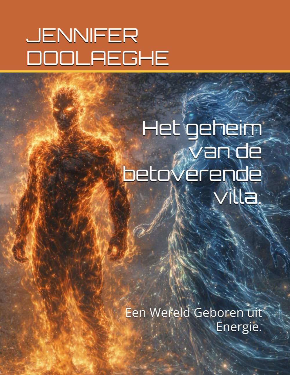 Het geheim van de betoverende villa.: Een Wereld Geboren uit Energie.