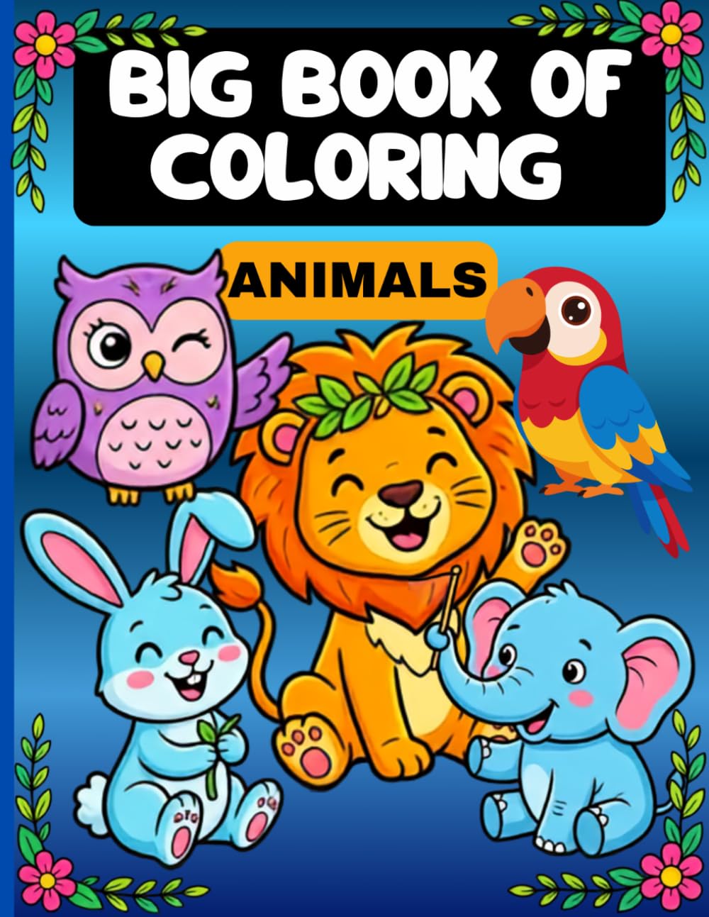 Big Book of Animals Coloring : For Children Ages 4+